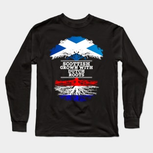 Scottish Grown With Dutch Roots - Gift for Dutch With Roots From Netherlands Long Sleeve T-Shirt
